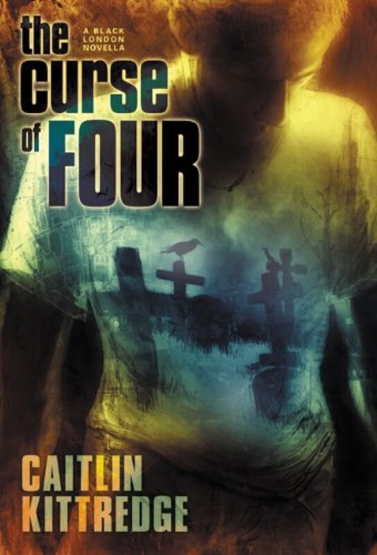 Book cover for "The Curse of Four" by Caitlin Kittredge