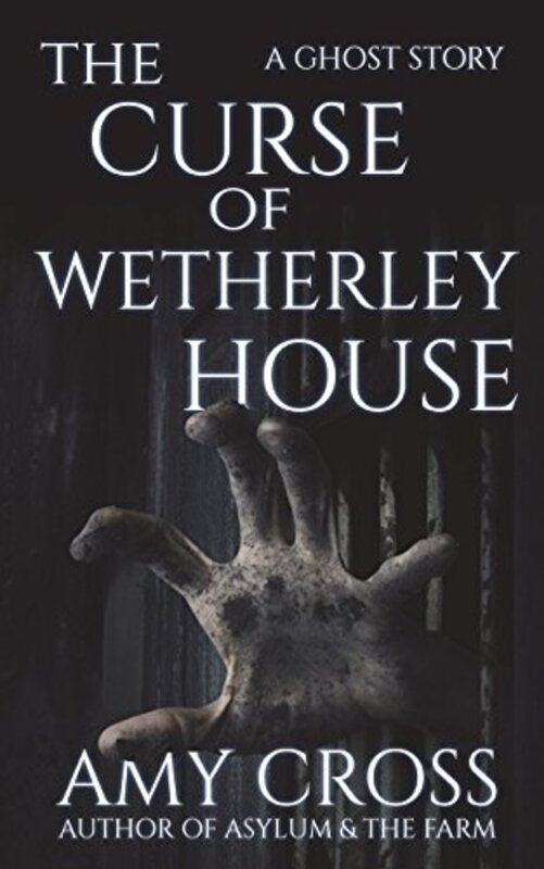 Book cover for "The Curse of Wetherley House" by Amy Cross