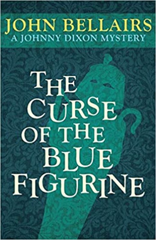 Book cover for "The Curse of the Blue Figurine" by John Bellairs