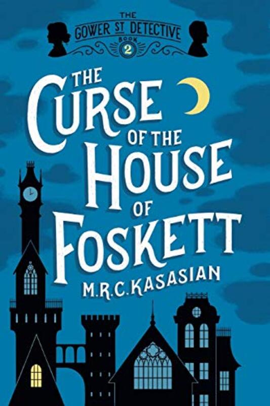 Book cover for "The Curse of the House of Foskett" by M R C Kasasian