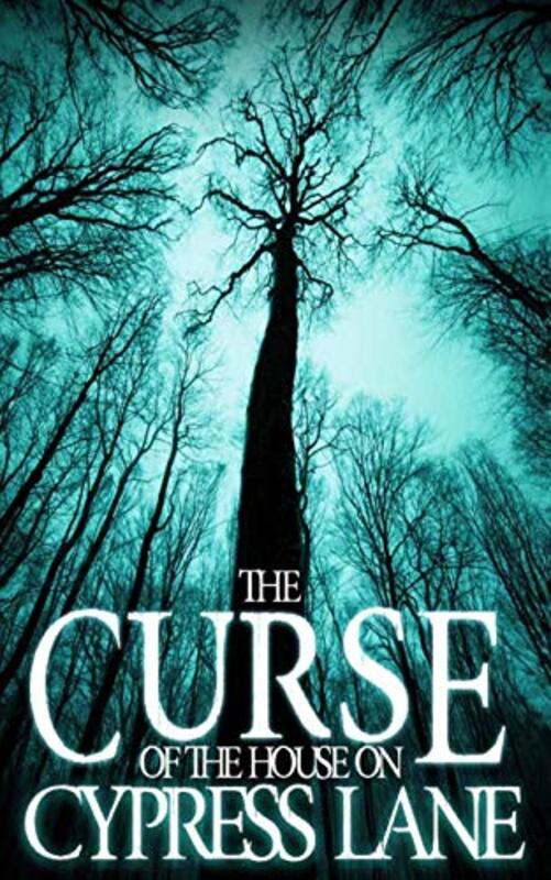 Book cover for "The Curse of the House on Cypress Lane" by James Hunt