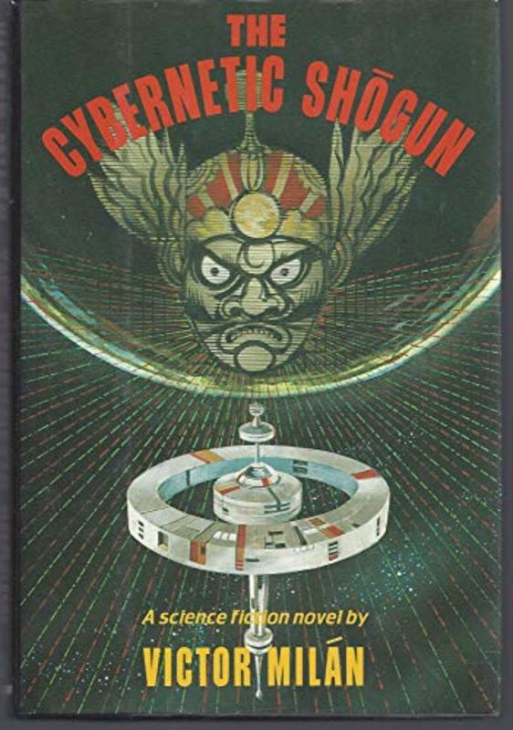 Book cover for "The Cybernetic Shogun" by Victor Milan