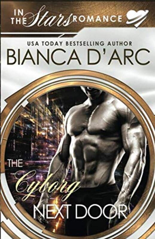 Book cover for "The Cyborg Next Door" by Bianca D'Arc