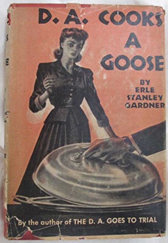 Book cover for "The D. A. Cooks A Goose" by Erle Stanley Gardner