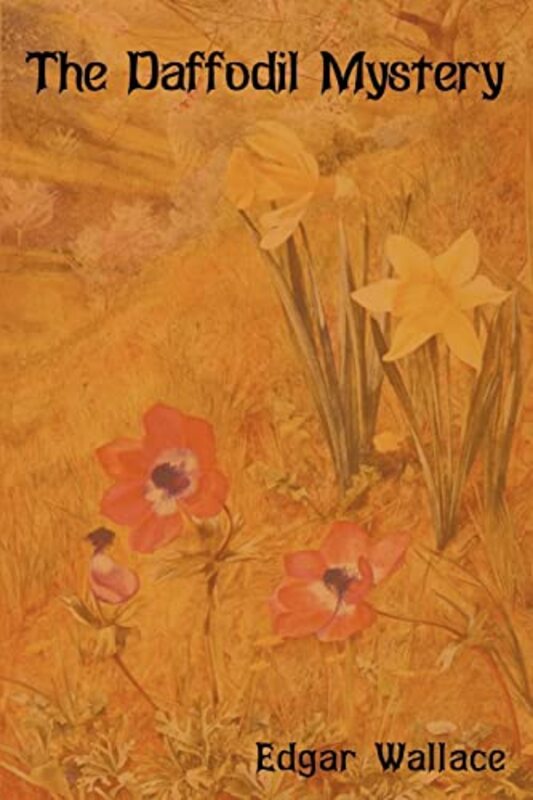Book cover for "The Daffodil Mystery / The Daffodil Murder" by Edgar Wallace