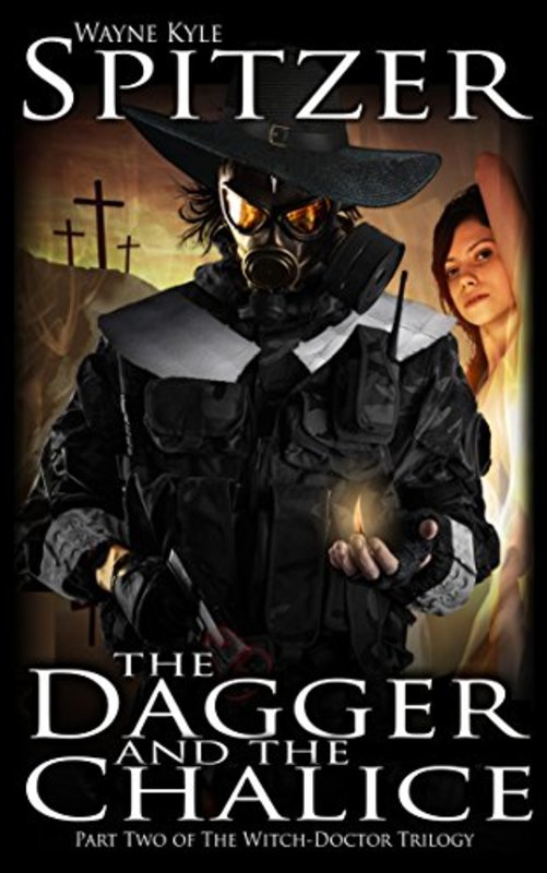 Book cover for "The Dagger and the Chalise" by Wayne Kyle Spitzer