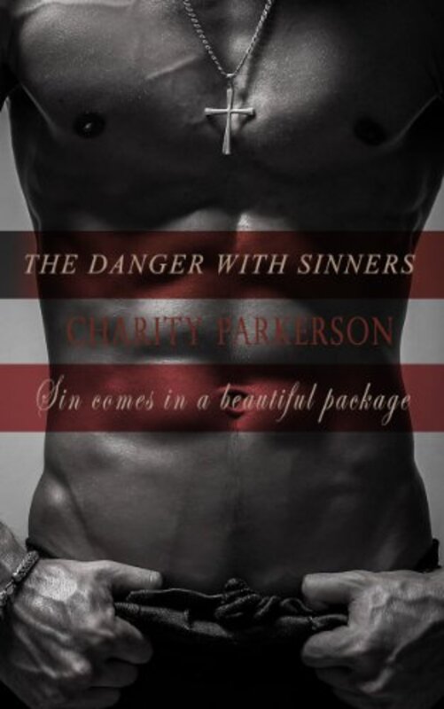 Book cover for "The Danger with Sinners" by Charity Parkerson