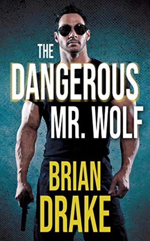 Book cover for "The Dangerous Mr. Wolf" by Brian Drake