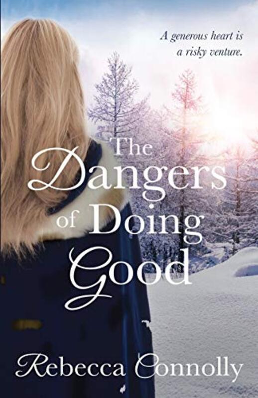 Book cover for "The Dangers of Doing Good" by Rebecca Connolly