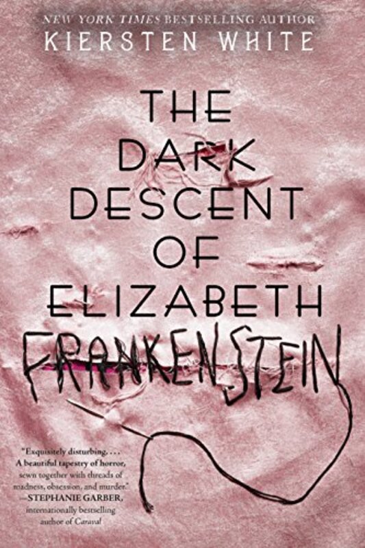 Book cover for "The Dark Descent of Elizabeth Frankenstein" by Kiersten White