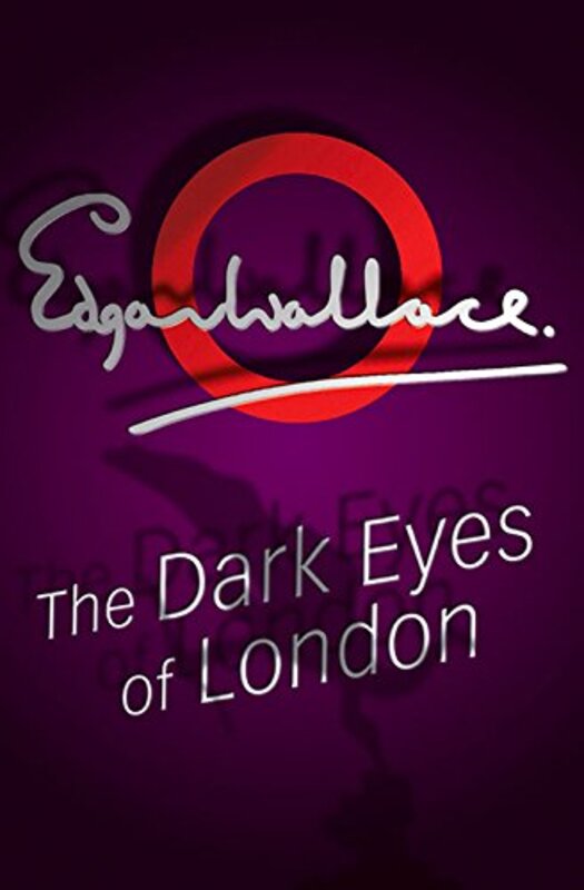 Book cover for "The Dark Eyes Of London" by Edgar Wallace