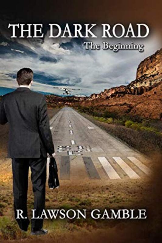 Book cover for "The Dark Road: The Beginning" by R Lawson Gamble