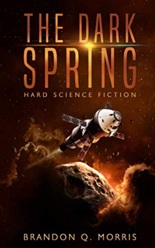 Book cover for "The Dark Spring" by Brandon Q Morris