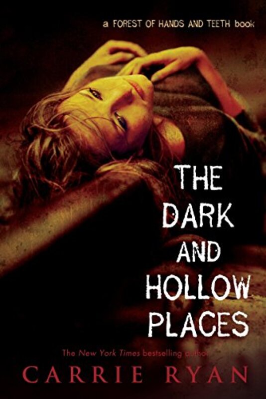 Book cover for "The Dark and Hollow Places" by Carrie Ryan