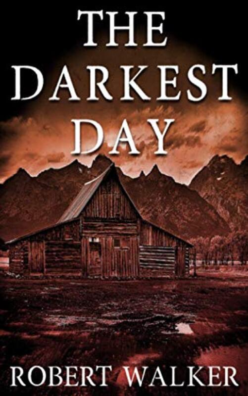 Book cover for "The Darkest Day" by Robert J Walker