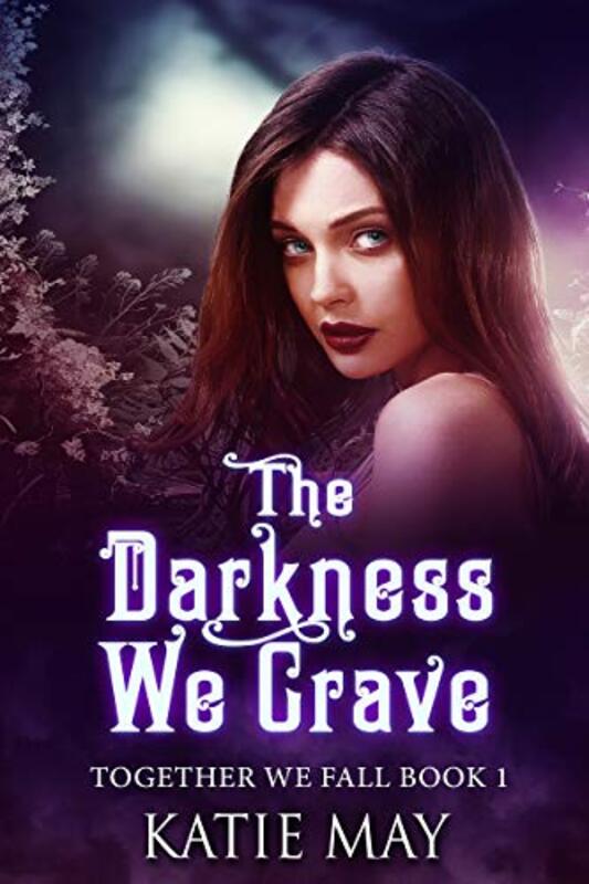 Book cover for "The Darkness We Crave" by Katie May