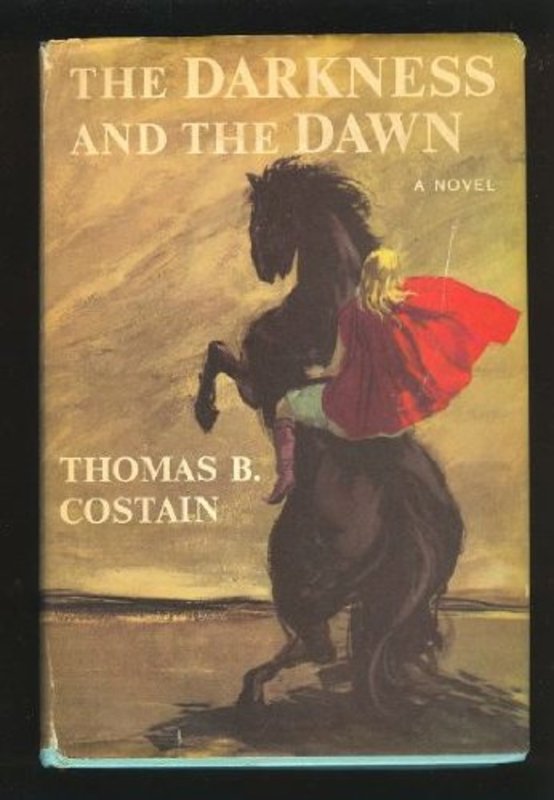 Book cover for "The Darkness and the Dawn" by Thomas B Costain
