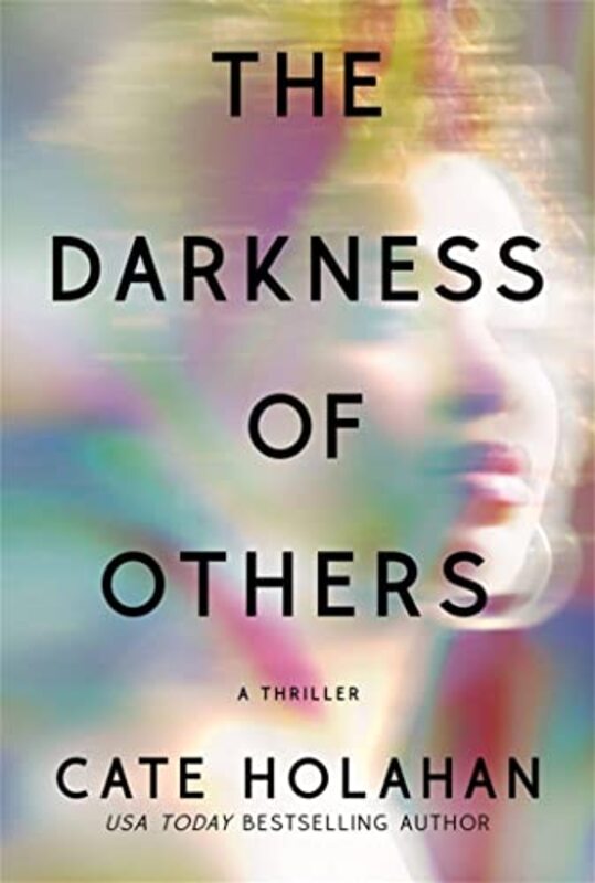 Book cover for "The Darkness of Others" by Cate Holahan