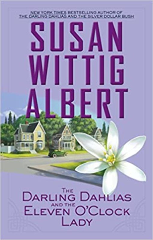 Book cover for "The Darling Dahlias and the Eleven O'Clock Lady" by Susan Wittig Albert