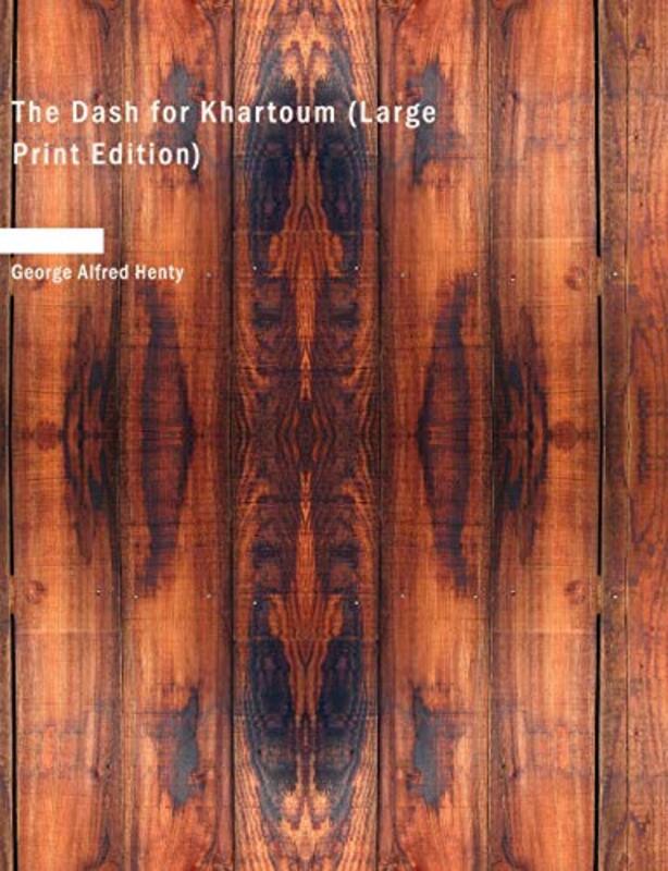 Book cover for "The Dash for Khartoum" by GA Henty