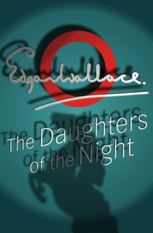 Book cover for "The Daughters of the Night" by Edgar Wallace