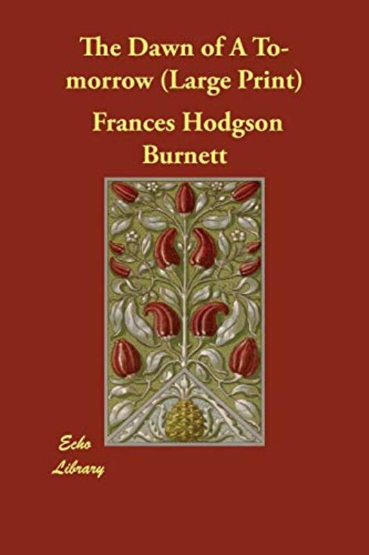 Book cover for "The Dawn of a To-Morrow" by Frances Hodgson Burnett