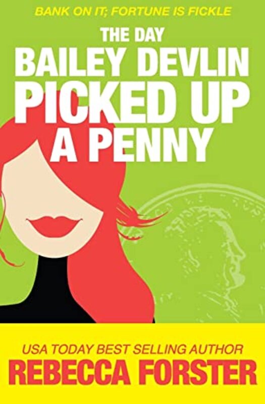Book cover for "The Day Bailey Devlin Picked Up a Penny" by Rebecca Forster