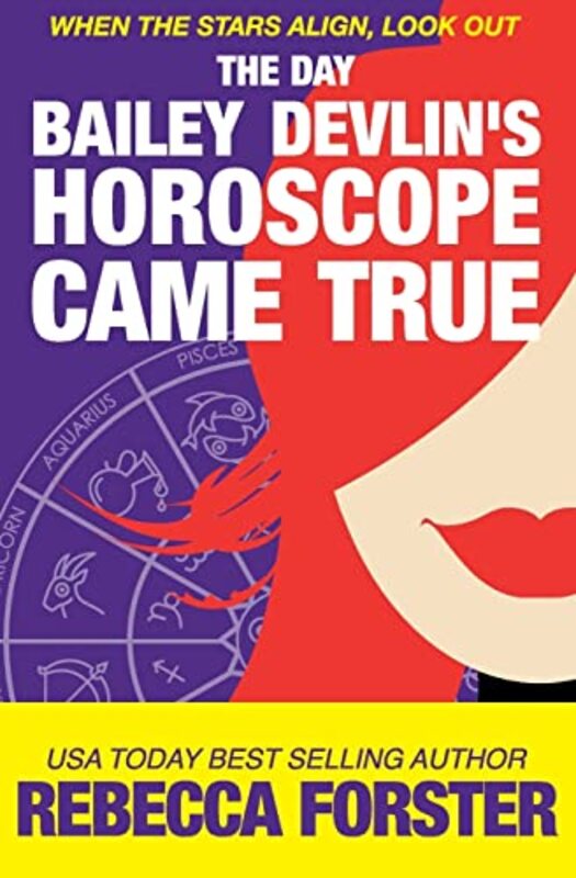 Book cover for "The Day Bailey Devlin's Horoscope Came True" by Rebecca Forster