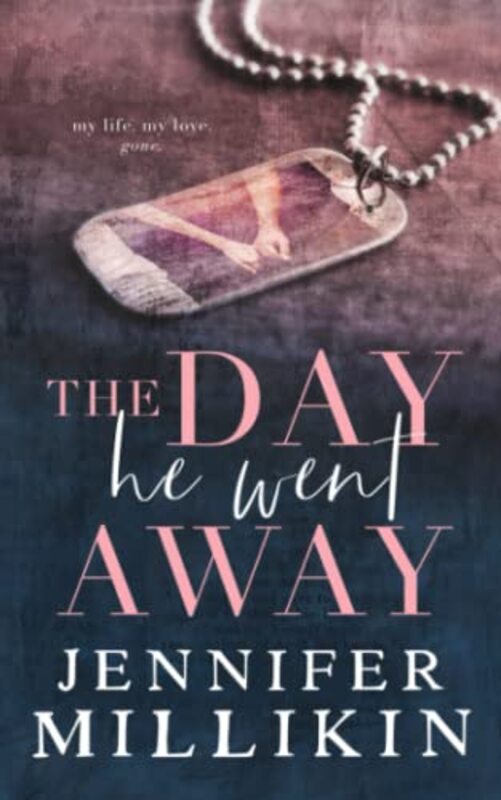 Book cover for "The Day He Went Away" by Jennifer Millikin