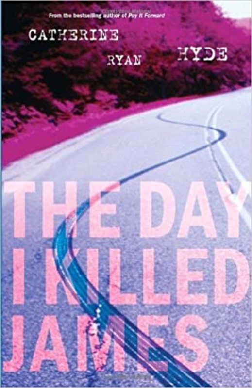 Book cover for "The Day I Killed James" by Catherine Ryan Hyde