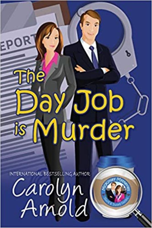 Book cover for "The Day Job is Murder" by Carolyn Arnold