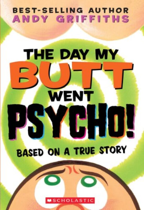 Book cover for "The Day My Butt Went Psycho! / The Day My Bum Went Psycho!" by Andy Griffiths