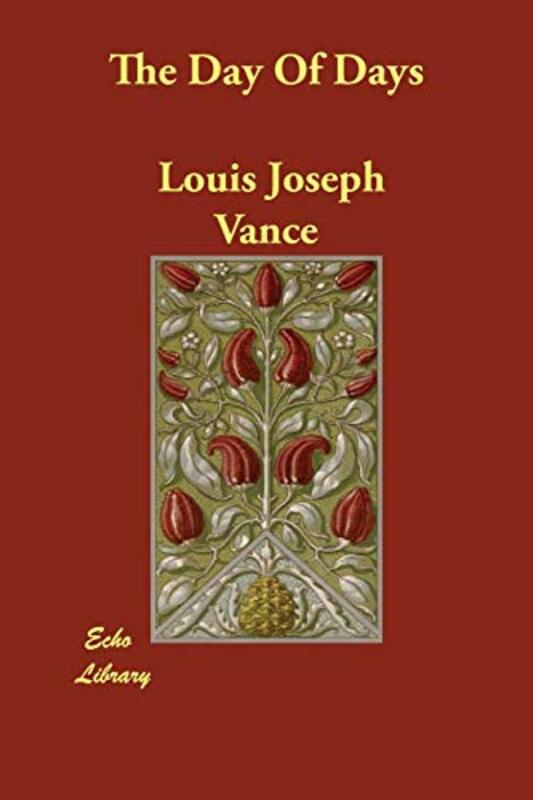Book cover for "The Day Of Days" by Louis Joseph Vance