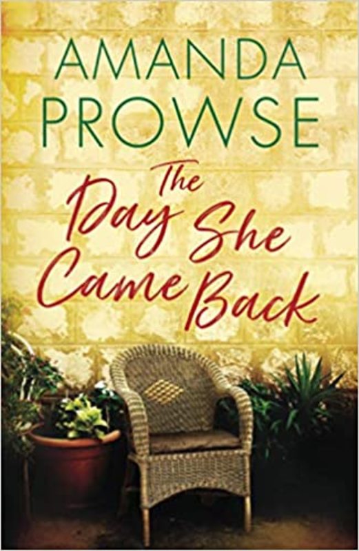 Book cover for "The Day She Came Back" by Amanda Prowse
