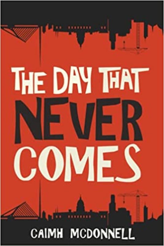 Book cover for "The Day That Never Comes" by Caimh McDonnell