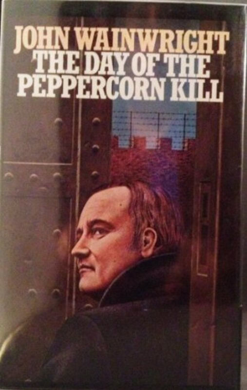 Book cover for "The Day of the Peppercorn Kill" by John Wainwright
