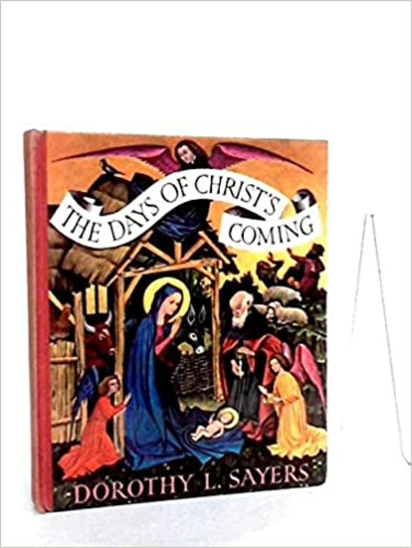 Book cover for "The Days of Christ's Coming" by Dorothy L. Sayers