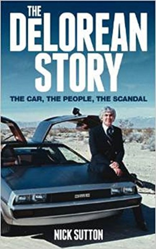 Book cover for "The DeLorean Story" by Nick Sutton