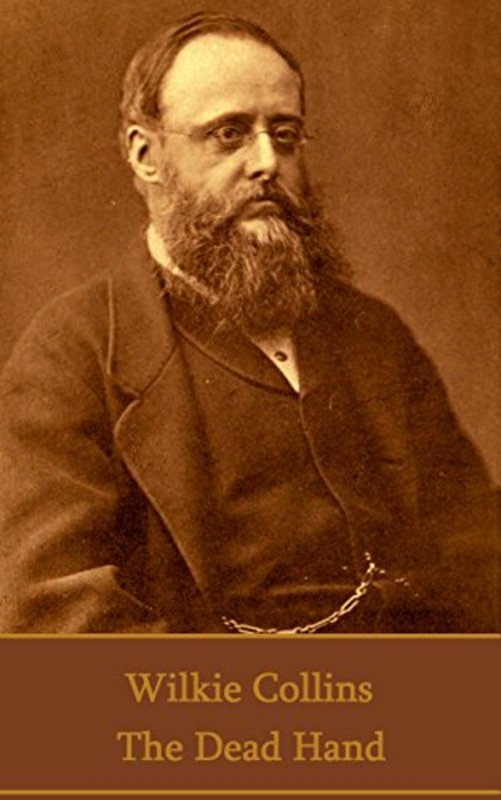 Book cover for "The Dead Hand" by Wilkie Collins