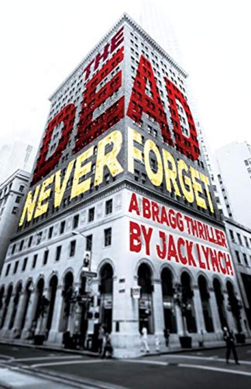 Book cover for "The Dead Never Forget" by Jack Lynch