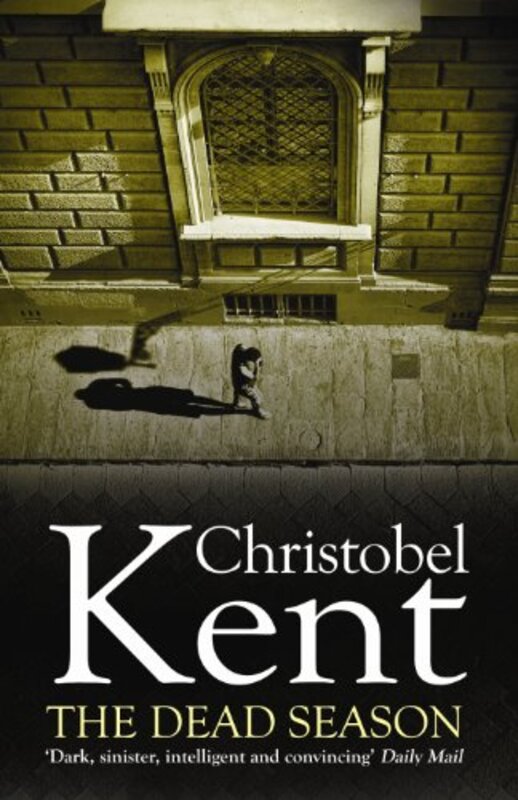 Book cover for "The Dead Season" by Christobel Kent