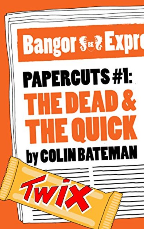 Book cover for "The Dead and the Quick" by Colin Bateman