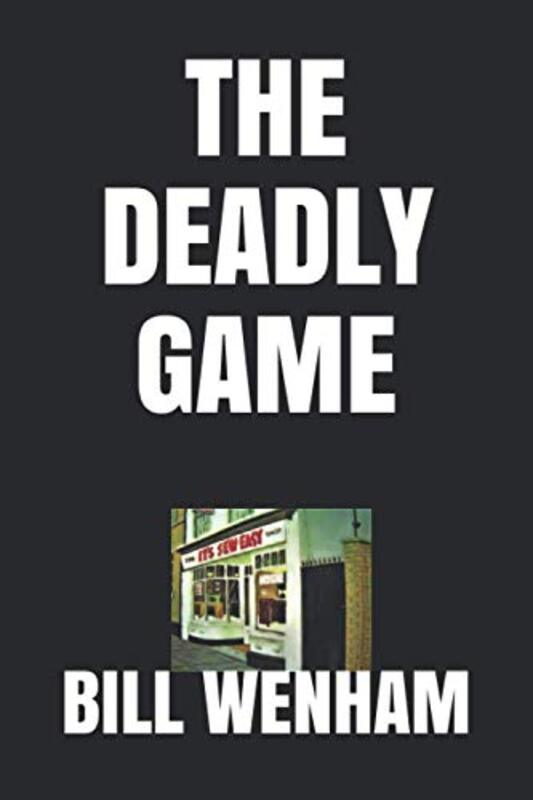 Book cover for "The Deadly Game" by Bill Wenham