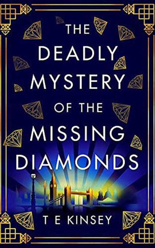 Book cover for "The Deadly Mystery of the Missing Diamonds" by TE Kinsey