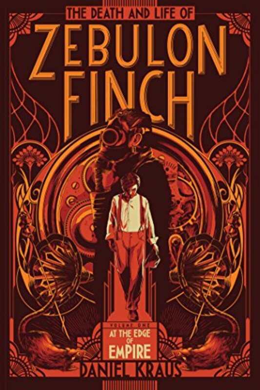 Book cover for "The Death and Life of Zebulon Finch, Volume One" by Daniel Kraus