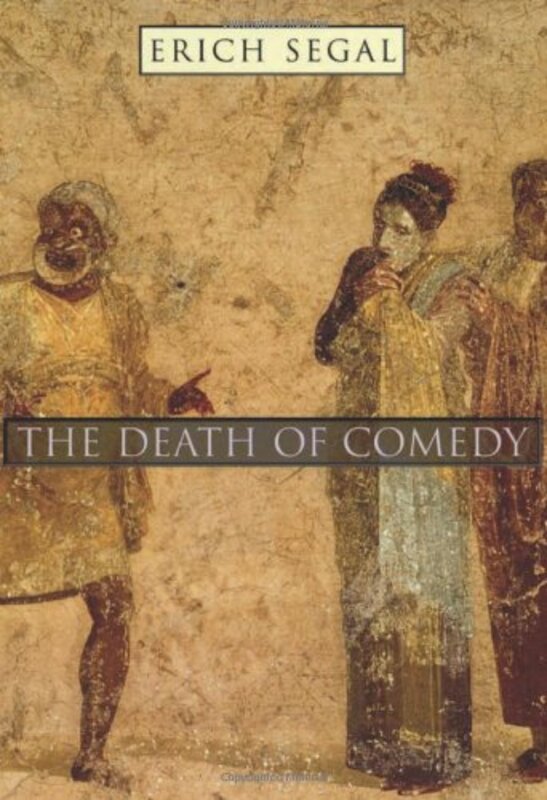 Book cover for "The Death of Comedy" by Erich Segal