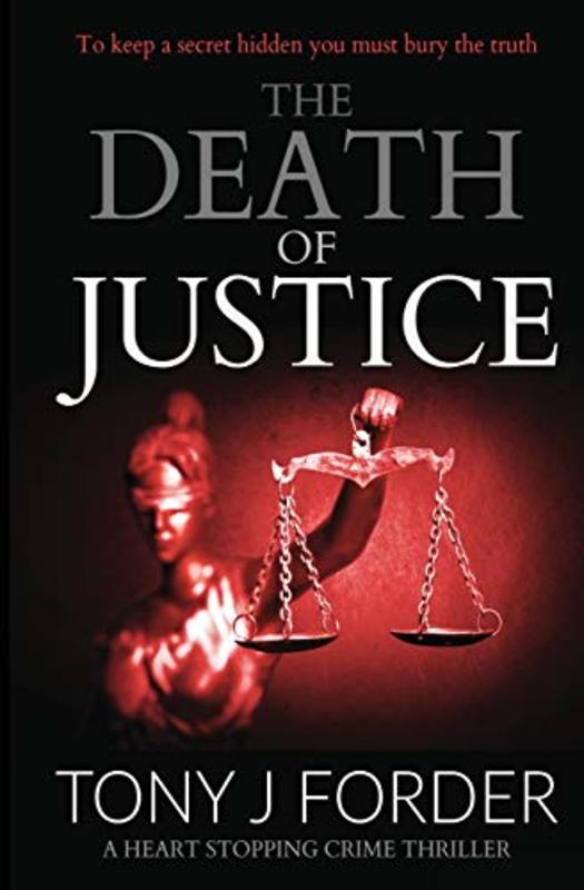 Book cover for "The Death of Justice" by Tony J Forder