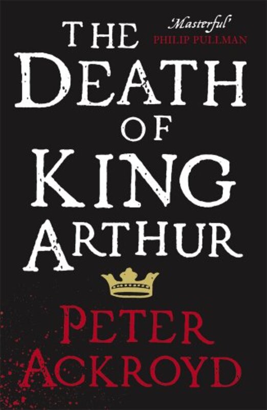Book cover for "The Death of King Arthur" by Peter Ackroyd
