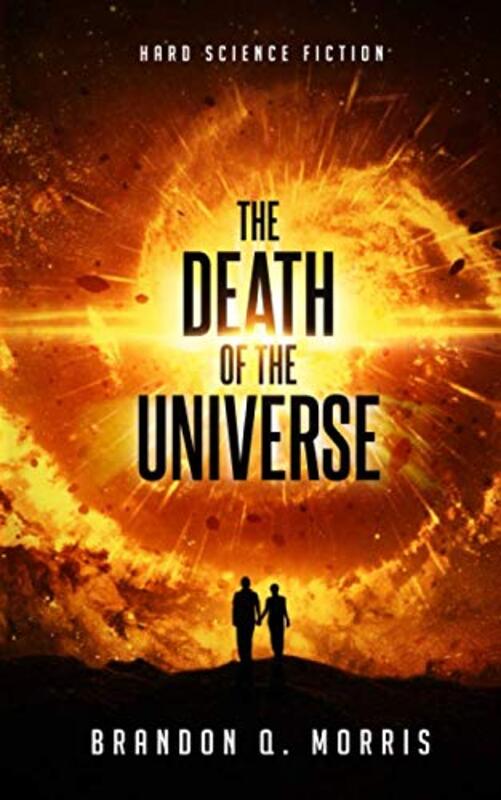 Book cover for "The Death of the Universe" by Brandon Q Morris