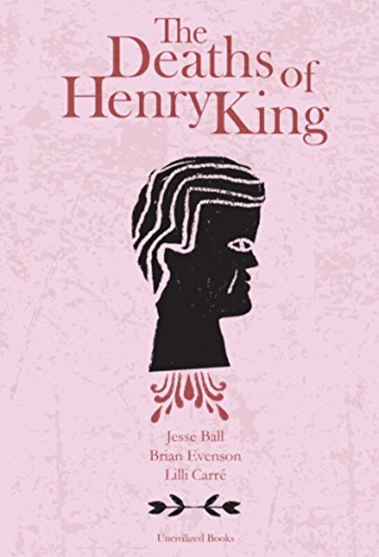 Book cover for "The Deaths of Henry King" by Jesse Ball